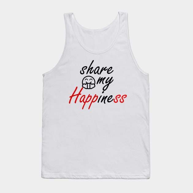 share my happiness Tank Top by sarahnash